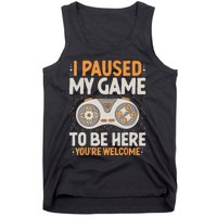 I Paused My Game To Be Here Retro Gaming Humor Funny Gamer Tank Top