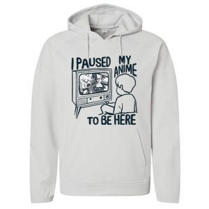 I Paused My Anime To Be Here Performance Fleece Hoodie