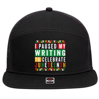 I Paused My Writing To Celebrate Junenth Black History Gift 7 Panel Mesh Trucker Snapback Hat