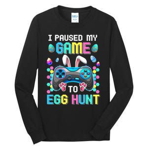 I Paused My Game To Egg Hunt Easter Funny Gamer Tall Long Sleeve T-Shirt