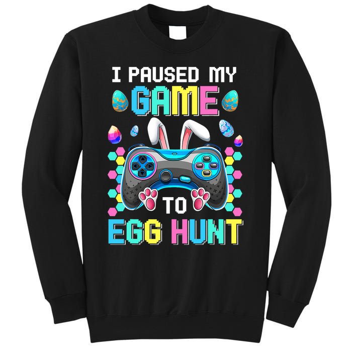 I Paused My Game To Egg Hunt Easter Funny Gamer Tall Sweatshirt