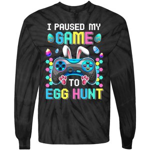 I Paused My Game To Egg Hunt Easter Funny Gamer Tie-Dye Long Sleeve Shirt