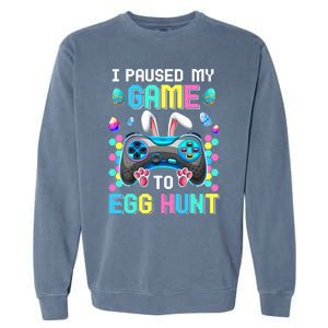 I Paused My Game To Egg Hunt Easter Funny Gamer Garment-Dyed Sweatshirt