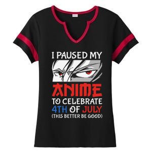 I Paused My Anime To Celebrate 4th Of July Funny 4th Of July Ladies Halftime Notch Neck Tee