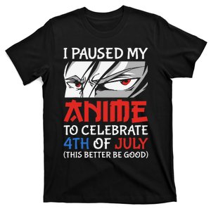 I Paused My Anime To Celebrate 4th Of July Funny 4th Of July T-Shirt