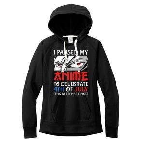 I Paused My Anime To Celebrate 4th Of July Funny 4th Of July Women's Fleece Hoodie