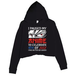 I Paused My Anime To Celebrate 4th Of July Funny 4th Of July Crop Fleece Hoodie