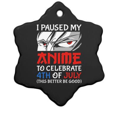 I Paused My Anime To Celebrate 4th Of July Funny 4th Of July Ceramic Star Ornament