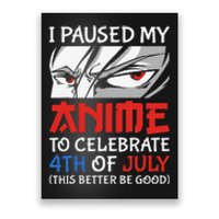 I Paused My Anime To Celebrate 4th Of July Funny 4th Of July Poster