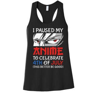 I Paused My Anime To Celebrate 4th Of July Funny 4th Of July Women's Racerback Tank