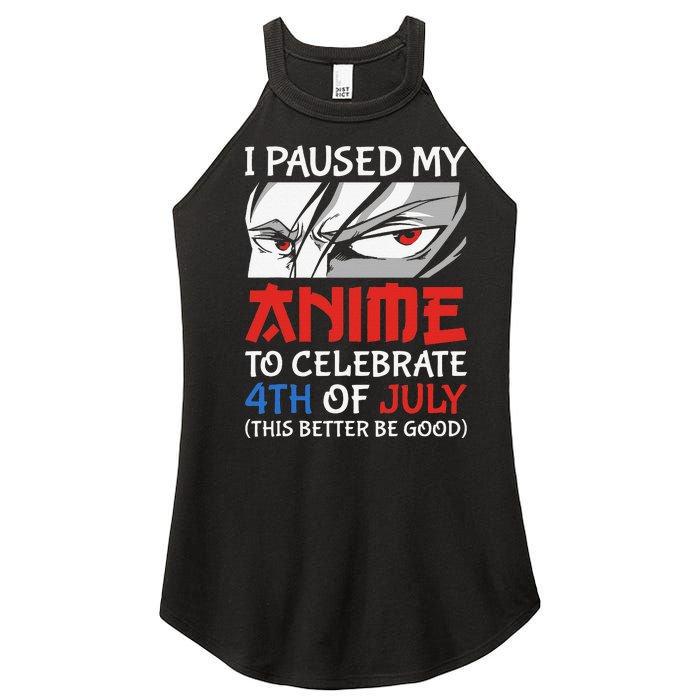 I Paused My Anime To Celebrate 4th Of July Funny 4th Of July Women's Perfect Tri Rocker Tank