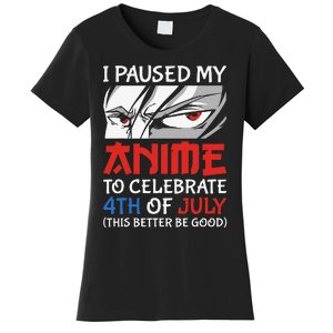 I Paused My Anime To Celebrate 4th Of July Funny 4th Of July Women's T-Shirt