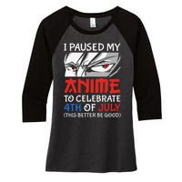 I Paused My Anime To Celebrate 4th Of July Funny 4th Of July Women's Tri-Blend 3/4-Sleeve Raglan Shirt