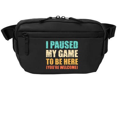 I Paused My Game To Be Here Funny Gamer Video Game Gaming Crossbody Pack