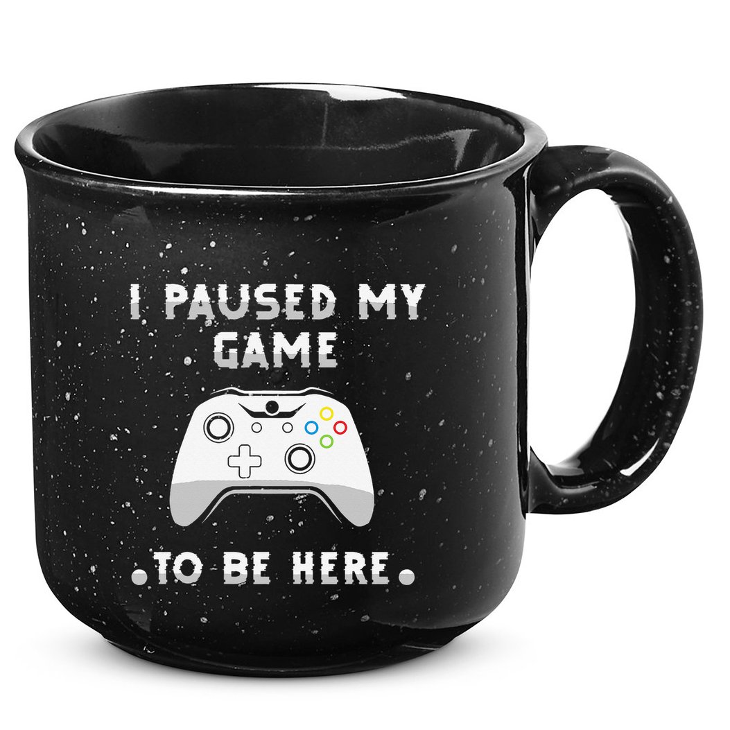 I Paused My Game to Be Here funny sayings 15oz Campfire Ceramic Mug
