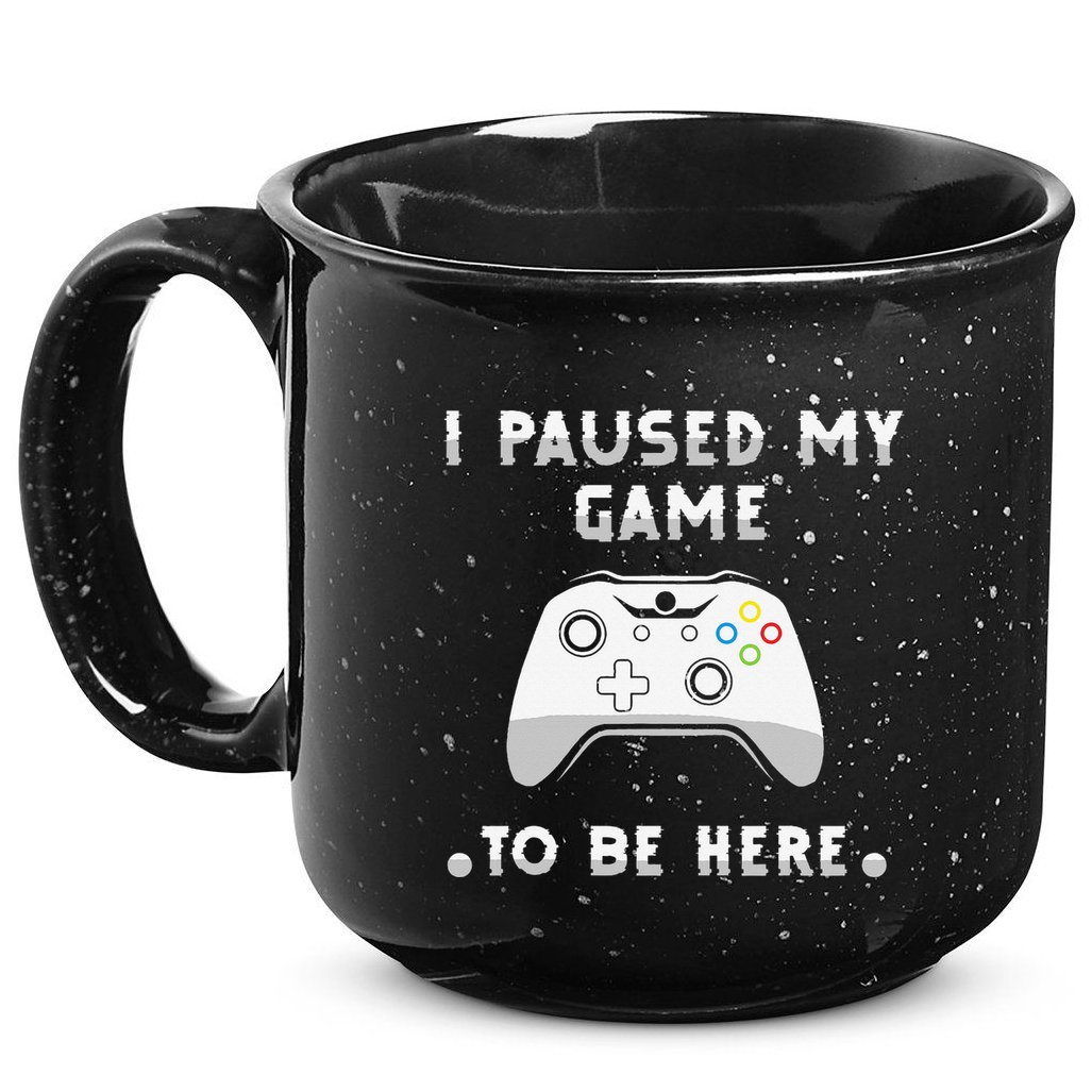 I Paused My Game to Be Here funny sayings 15oz Campfire Ceramic Mug