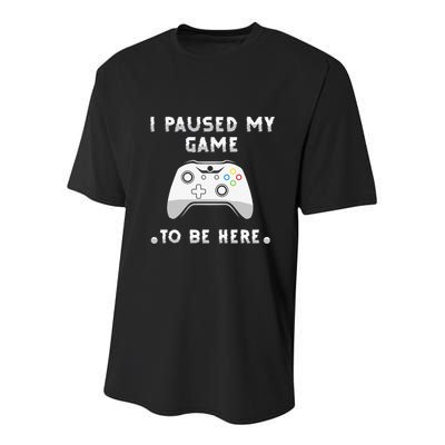 I Paused My Game to Be Here funny sayings Youth Performance Sprint T-Shirt
