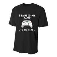 I Paused My Game to Be Here funny sayings Youth Performance Sprint T-Shirt