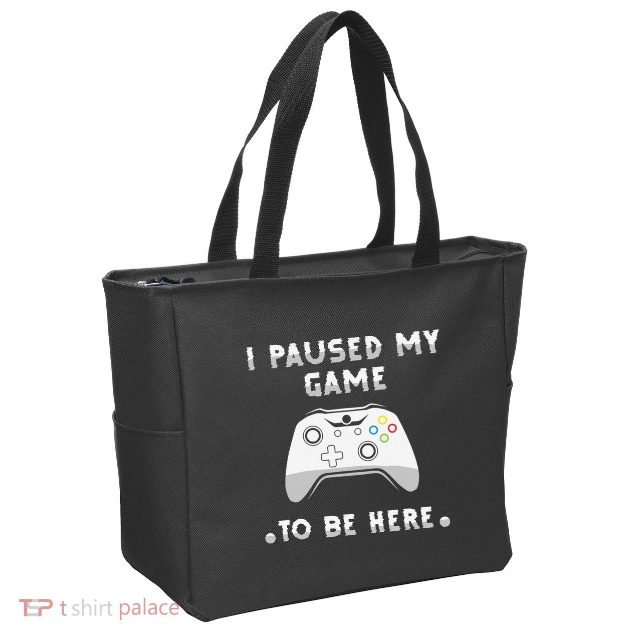 I Paused My Game to Be Here funny sayings Zip Tote Bag