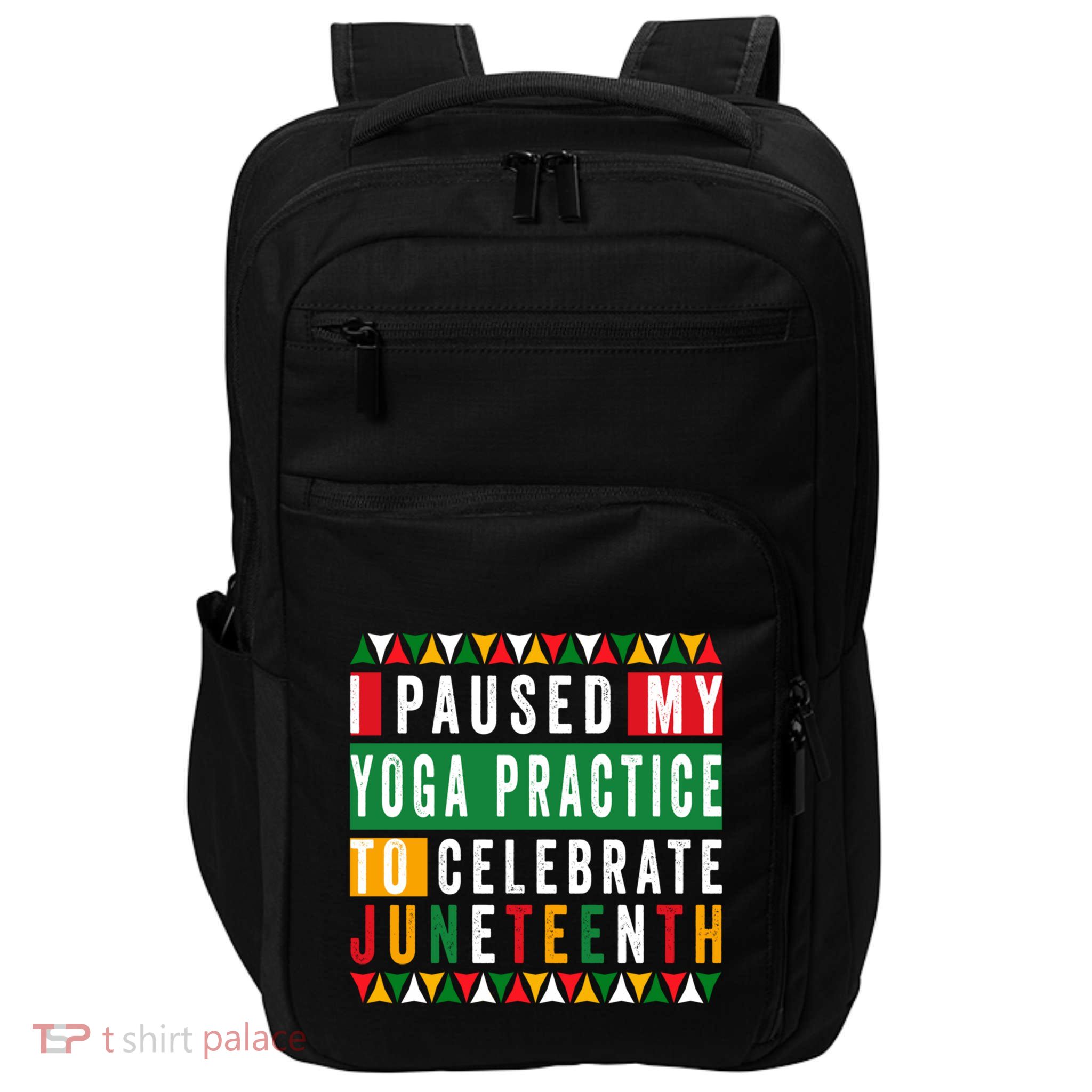 I Paused My Yoga Practice To Celebrate Junenth Freedom Gift Impact Tech Backpack