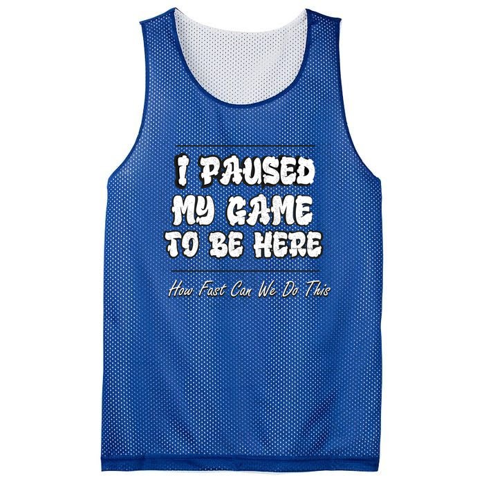 I Paused My Game To Be Here How Fast Can We Do This Gift Mesh Reversible Basketball Jersey Tank