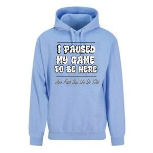 I Paused My Game To Be Here How Fast Can We Do This Gift Unisex Surf Hoodie