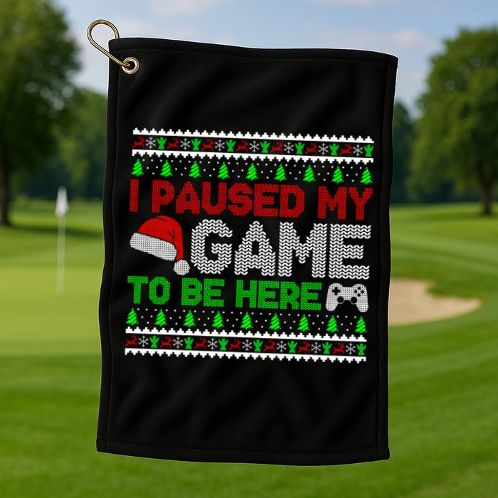 I Paused My Game To Be Here Christmas Gamer Ugly Gift Golf Towel