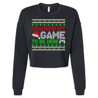 I Paused My Game To Be Here Christmas Gamer Ugly Gift Cropped Pullover Crew