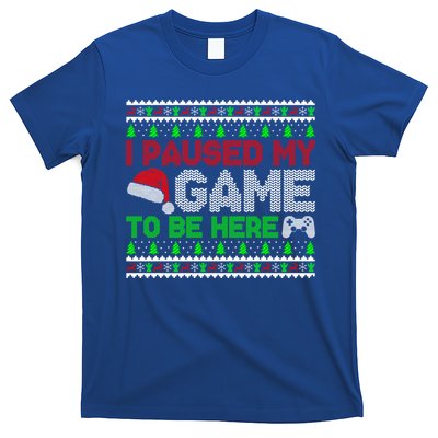 I Paused My Game To Be Here Christmas Gamer Ugly Gift T-Shirt