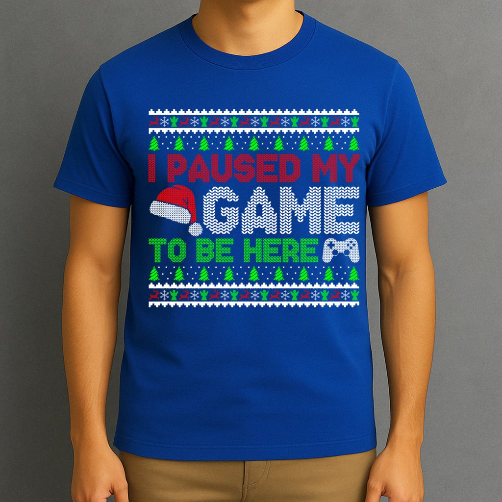 I Paused My Game To Be Here Christmas Gamer Ugly Gift T-Shirt