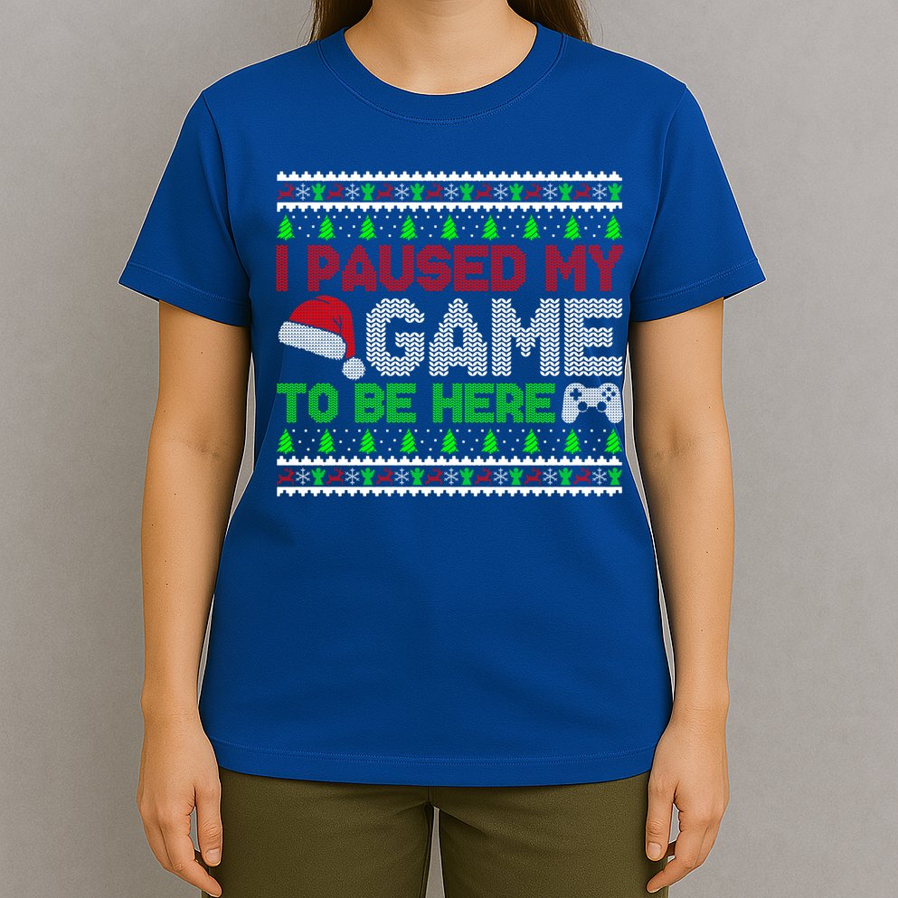 I Paused My Game To Be Here Christmas Gamer Ugly Gift T-Shirt