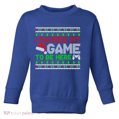 I Paused My Game To Be Here Christmas Gamer Ugly Gift Toddler Sweatshirt