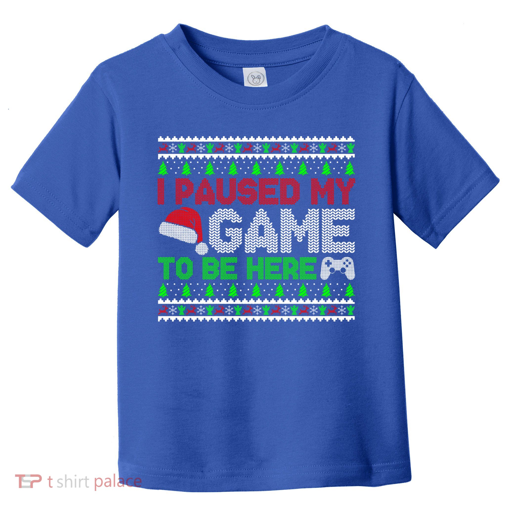 I Paused My Game To Be Here Christmas Gamer Ugly Gift Toddler T-Shirt