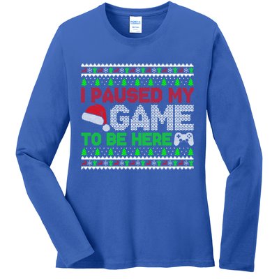 I Paused My Game To Be Here Christmas Gamer Ugly Gift Ladies Long Sleeve Shirt
