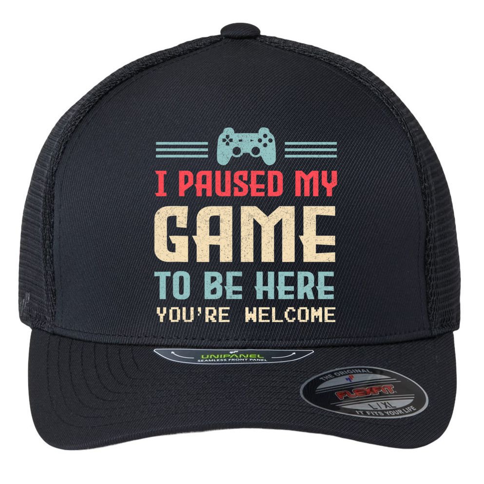 I Paused My Game To Be Here You're Welcome Retro Gamer Gift Flexfit Unipanel Trucker Cap