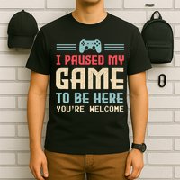 I Paused My Game To Be Here You're Welcome Retro Gamer Gift T-Shirt