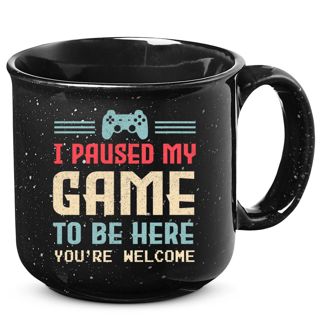 I Paused My Game To Be Here You're Welcome Retro Gamer Gift 15oz Campfire Ceramic Mug