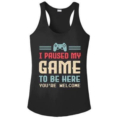 I Paused My Game To Be Here You're Welcome Retro Gamer Gift Ladies PosiCharge Competitor Racerback Tank