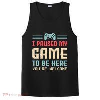 I Paused My Game To Be Here You're Welcome Retro Gamer Gift PosiCharge Competitor Tank