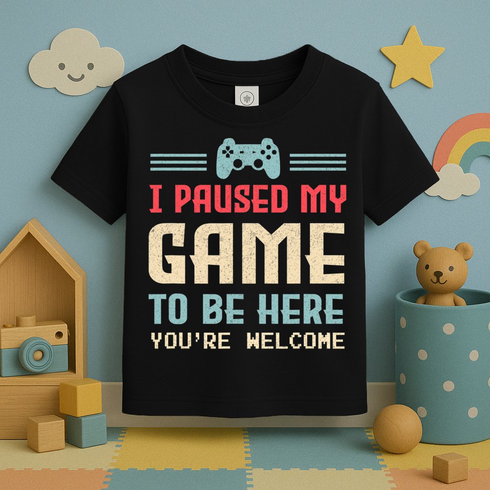 I Paused My Game To Be Here You're Welcome Retro Gamer Gift Toddler T-Shirt