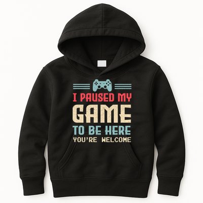 I Paused My Game To Be Here You're Welcome Retro Gamer Gift Kids Hoodie