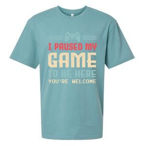 I Paused My Game To Be Here You're Welcome Retro Gamer Gift Sueded Cloud Jersey T-Shirt