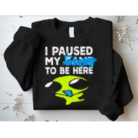 I Paused My Flug To Be Here Sweatshirt