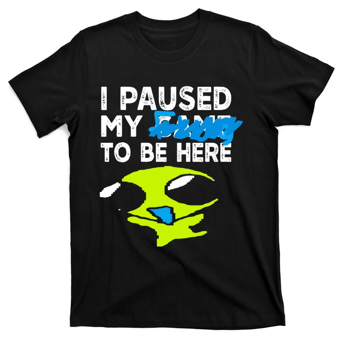 I Paused My Flug To Be Here T-Shirt