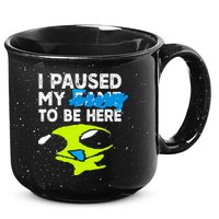 I Paused My Flug To Be Here 15oz Campfire Ceramic Mug
