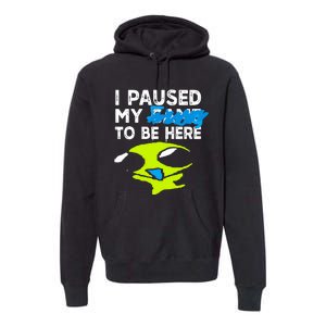 I Paused My Flug To Be Here Premium Hoodie