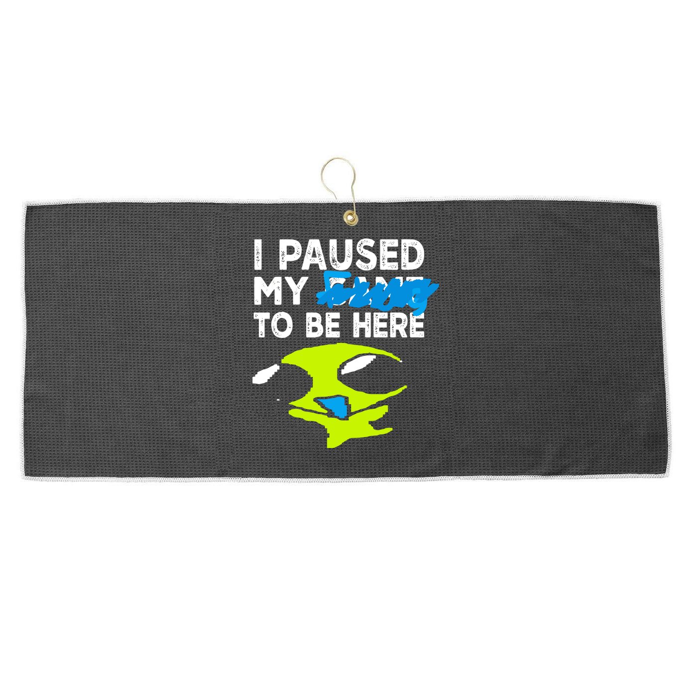 I Paused My Flug To Be Here Large Microfiber Waffle Golf Towel