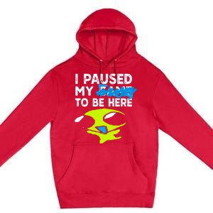 I Paused My Flug To Be Here Premium Pullover Hoodie