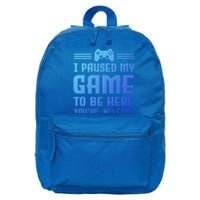 I Paused My Game To Be Here Funny Game Lovers Retro Gift 16 in Basic Backpack