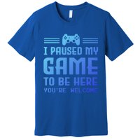 I Paused My Game To Be Here Funny Game Lovers Retro Gift Premium T-Shirt